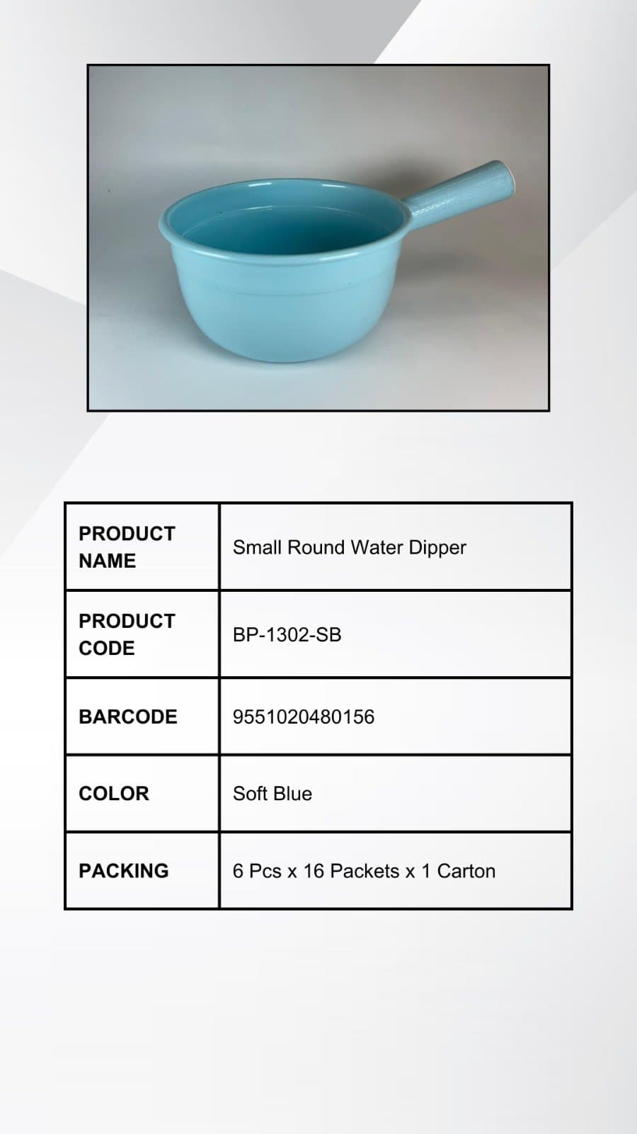 Small Round Water Dipper in Soft Blue by B-Pen Plastic, product code BP-1302-SB
